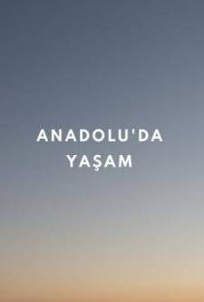 Anadolu'da Yaşam